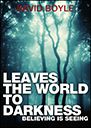 leaves_The_World_To_Darkness.jpg