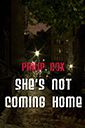 she_s_Not_Coming_Home.jpg